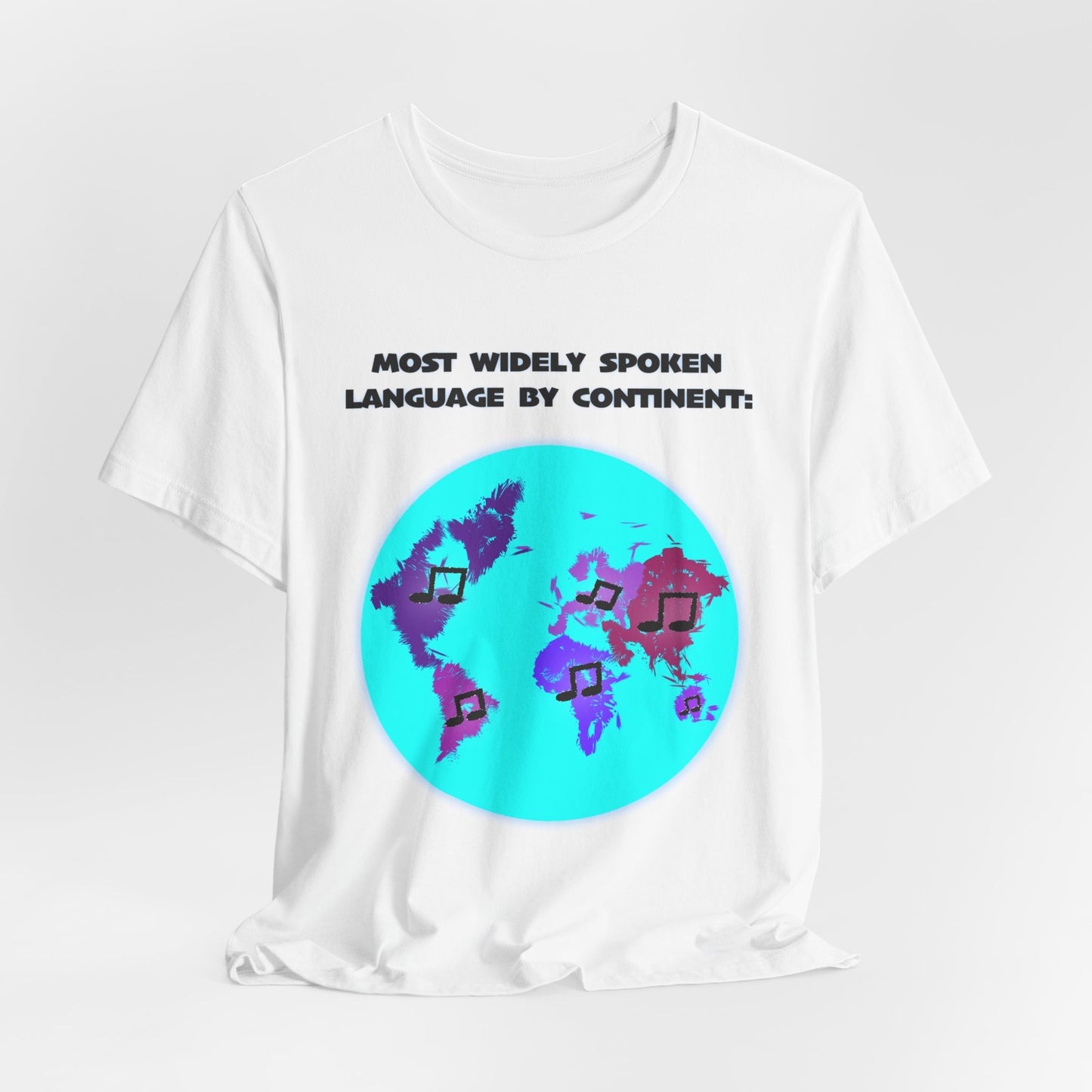 Music: The Most Widely Spoken Language - Unisex T-Shirt